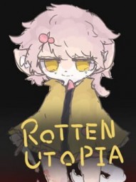 Rotten Utopia