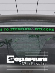 Separium: 12th Elevator