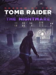 Shadow of the Tomb Raider - The Nightmare