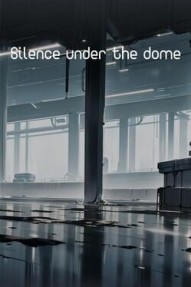 Silence Under the Dome