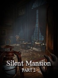 Silent Mansion: Part 2