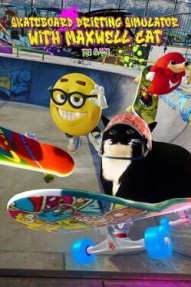 Skateboard Drifting Simulator with Maxwell Cat: The Game