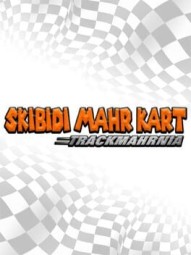 Skibidi Mahrt Kart: TrackMahrnia