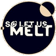 So Let Us Melt