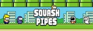 Squash Pipes