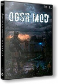S.T.A.L.K.E.R. Shadow Of Chernobyl OGSR Mod