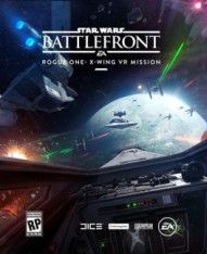 Star Wars Battlefront: Rogue One - X-Wing VR Mission