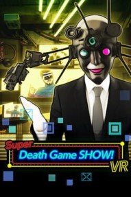 Super Death Game Show! VR