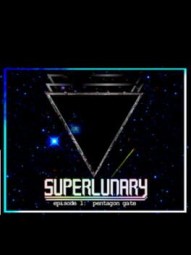 Superlunary Episode 1.0