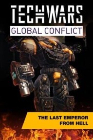Techwars Global Conflict: The Last Emperor From Hell Edition
