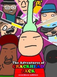 The Adventures of Crackhead Jack: Overdose Edition