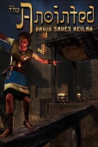 The Anointed: David Saves Keilah
