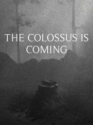 The Colossus Is Coming: The Interactive Experience