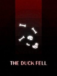 The Duck Fell