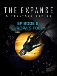 The Expanse: A Telltale Series - Episode 5: Europa's Folly