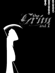 The Grim and I