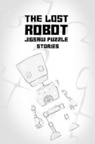 The Lost Robot: Jigsaw Puzzle Stories