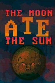The Moon Ate the Sun