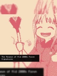 The Museum of Mid 2000s Forum Signatures