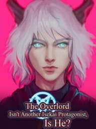 The Overlord Isn't Another Isekai Protagonist, Is He?: Chapter 1