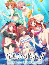 The Quintessential Quintuplets ∬: Summer Memories Also Come in Five