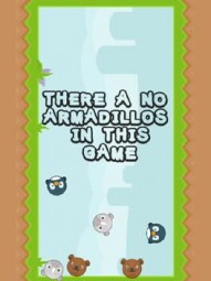There a no Armadillos in this game