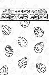 There's No Easter Eggs