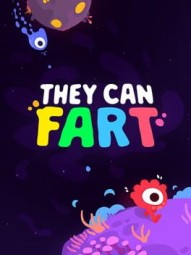 They Can Fart