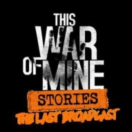 This War of Mine: - Stories: The Last Broadcast