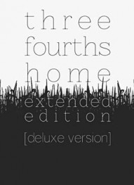 Three Fourths Home: Extended Edition