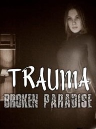 Trauma: Broken Paradise