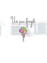 Un Pas Fragile
