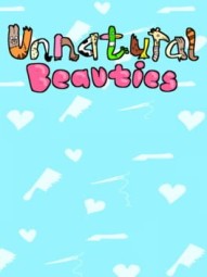 Unnatural Beauties