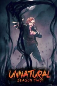 Unnatural: Season Two