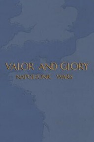 Valor and Glory: Napoleonic Wars