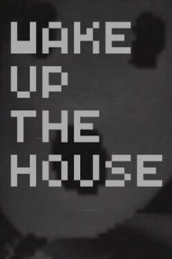 Wake up the House