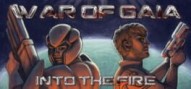 War of Gaia: Into the Fire