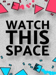 Watch This Space