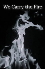 We Carry the Fire