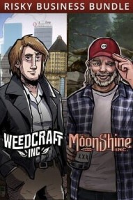 Weedcraft Inc & Moonshine Inc: Risky Business Bundle