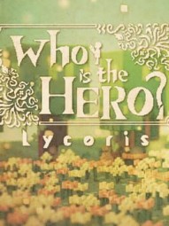 Who is the HERO? -Lycoris-