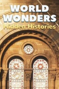 World Wonders: Hidden Histories