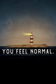 You Feel Normal.