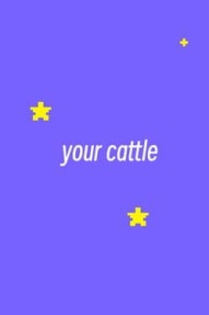 Your Cattle
